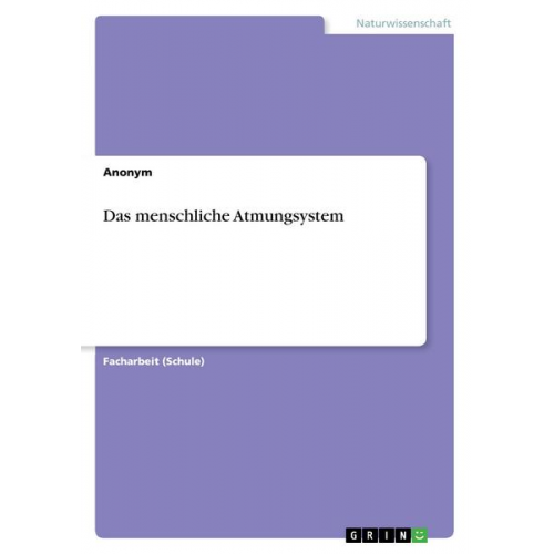 Anonym - Das menschliche Atmungsystem