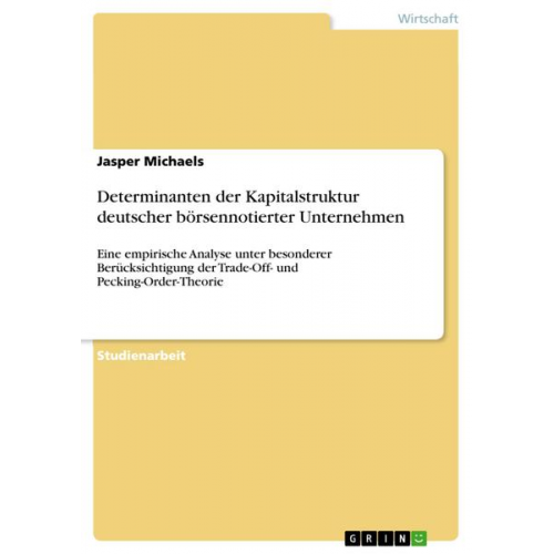 Jasper Michaels - Determinanten der Kapitalstruktur deutscher börsennotierter Unternehmen