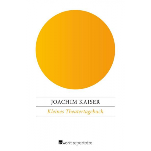 Joachim Kaiser - Kleines Theatertagebuch