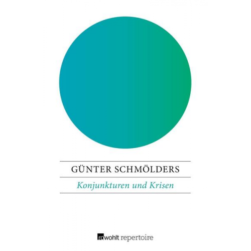 Günter Schmölders - Konjunkturen und Krisen