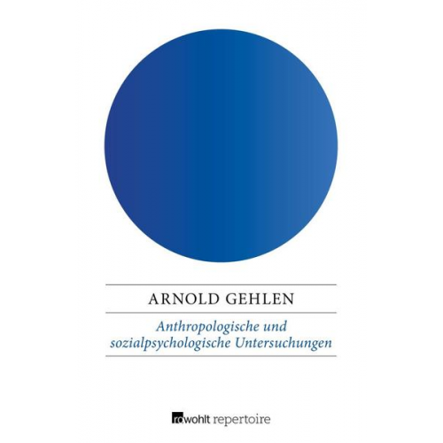 Arnold Gehlen - Anthropologische und sozialpsychologische Untersuchungen