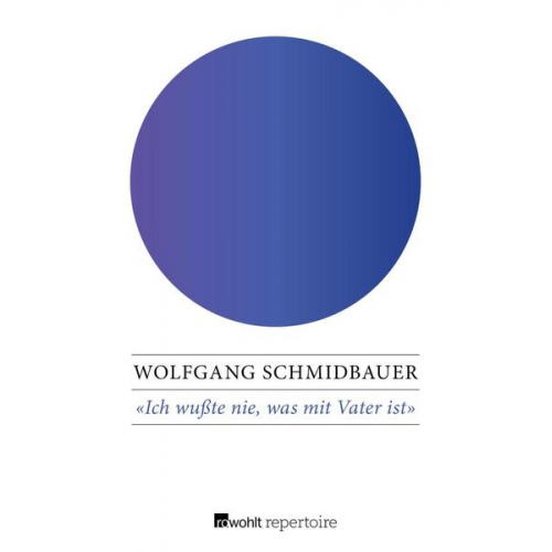 Wolfgang Schmidbauer - Ich wußte nie, was mit Vater ist