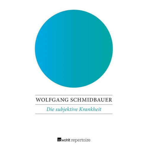 Wolfgang Schmidbauer - Die subjektive Krankheit