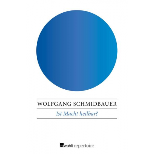 Wolfgang Schmidbauer - Ist Macht heilbar?