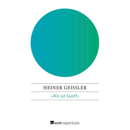 Heiner Geissler - «Wo ist Gott?»