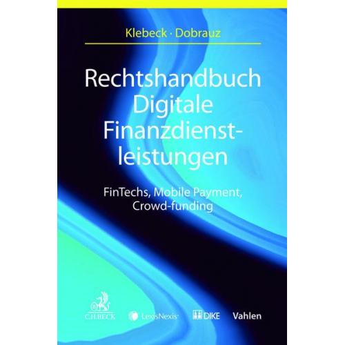 Björn Flückiger & Tanja Aschenbeck-Florange & Tina Balzli & Günther Dobrauz-Saldapenna & Thorge Drefke - Rechtshandbuch Digitale Finanzdienstleistungen