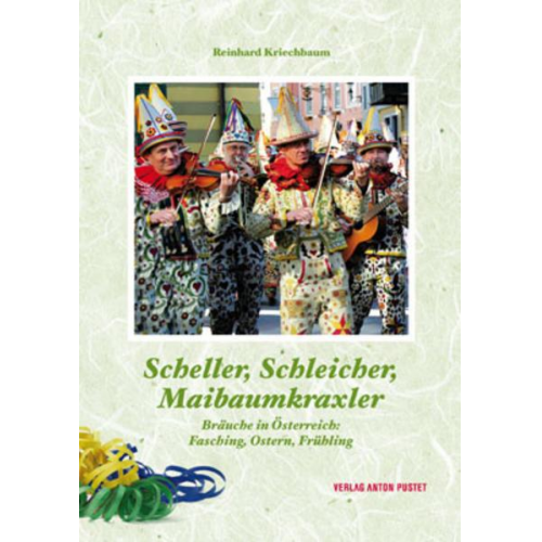 Reinhard Kriechbaum - Scheller, Schleicher, Maibaumkraxler