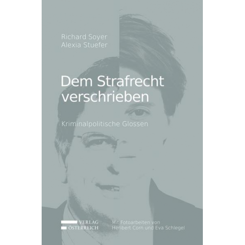 Richard Soyer & Alexia Stuefer - Dem Strafrecht verschrieben