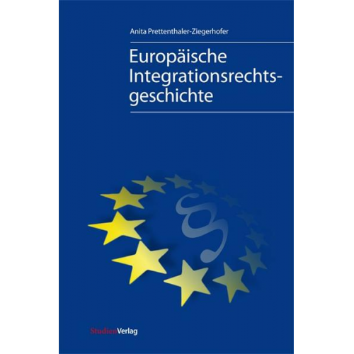 Anita Prettenthaler-Ziegerhofer - Europäische Integrationsrechtsgeschichte