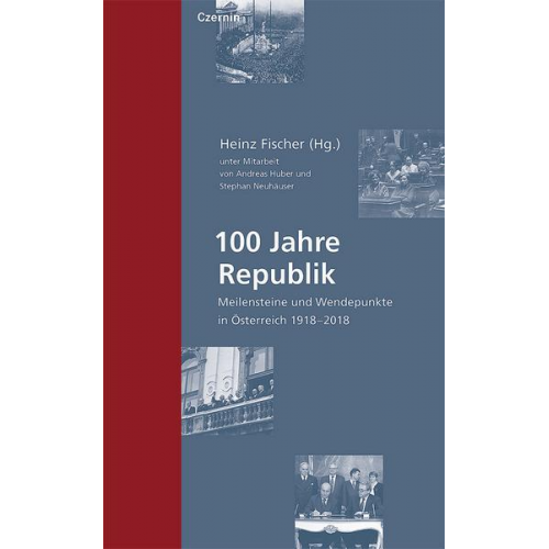 Heinz Fischer & Stephan Neuhäuser & Andreas Huber - 100 Jahre Republik