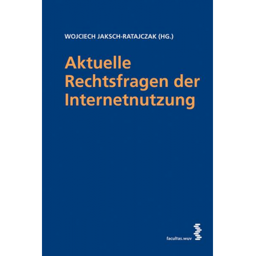 Wojciech Jaksch-Ratajczak - Aktuelle Rechtsfragen der Internetnutzung