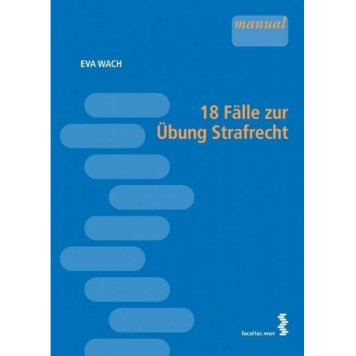 Eva Wach - 18 Fälle zur Übung Strafrecht