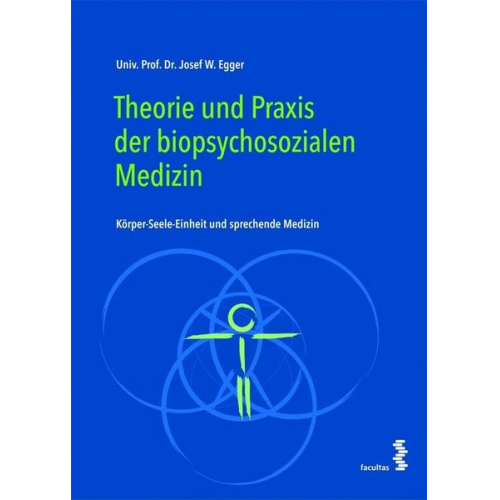 Josef W. Egger - Theorie und Praxis der biopsychosozialen Medizin