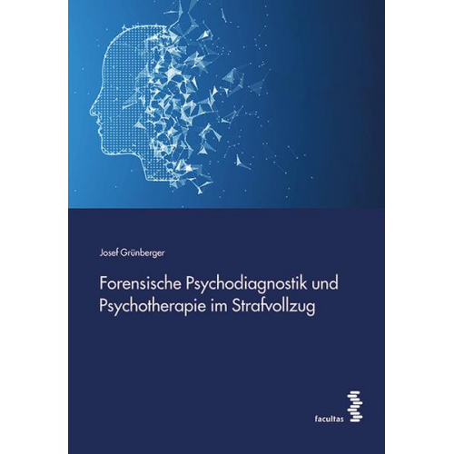 Josef Grünberger - Forensische Psychodiagnostik und Psychotherapie im Strafvollzug