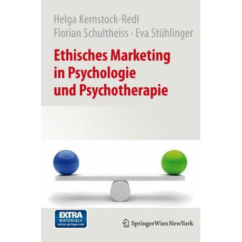 Helga Kernstock-Redl & Florian Schultheiss & Eva Stühlinger - Ethisches Marketing in Psychologie und Psychotherapie