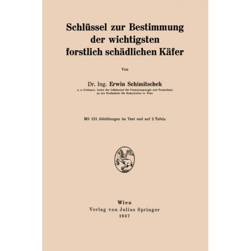 Erwin Schimitschek - Schlüssel zur Bestimmung der wichtigsten forstlich schädlichen Käfer