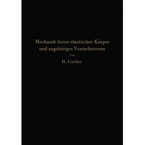 Rudolf Girtler - Einführung in die Mechanik fester elastischer Körper und das zugehörige Versuchswesen