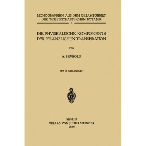 A. Seybold - Die physikalische Komponente der Pflanzlichen Transpiration