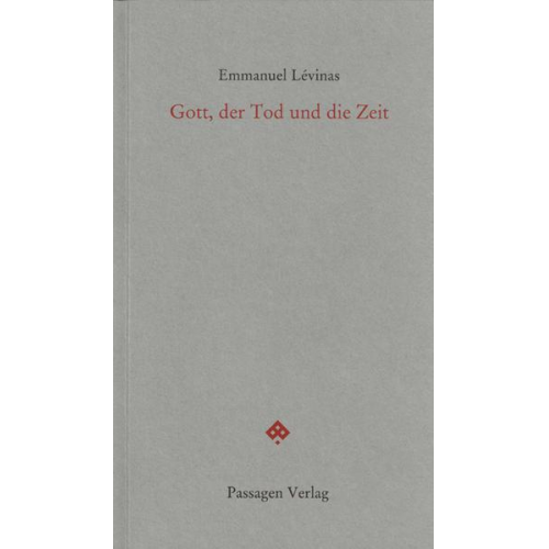 Emmanuel Levinas - Gott, der Tod und die Zeit