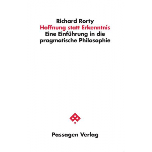 Richard Rorty - Hoffnung statt Erkenntnis