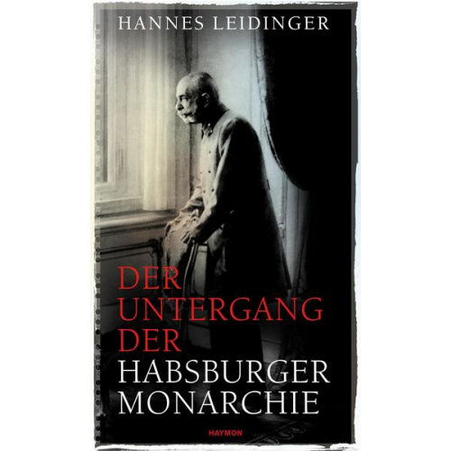 Hannes Leidinger - Der Untergang der Habsburgermonarchie