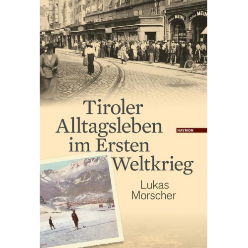 Lukas Morscher - Tiroler Alltagsleben im Ersten Weltkrieg