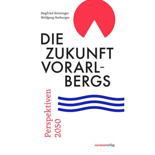 Siegfried Steininger & Wolfgang Herburger - Die Zukunft Vorarlbergs