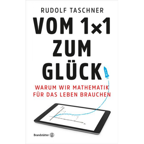 Rudolf Taschner - Vom 1x1 zum Glück