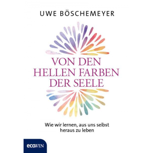 Uwe Böschemeyer - Von den hellen Farben der Seele