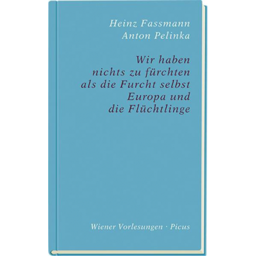 Anton Pelinka & Heinz Fassmann - Wir haben nichts zu fürchten als die Furcht selbst