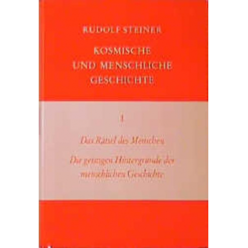 Rudolf Steiner - Das Rätsel des Menschen. Die geistigen Hintergründe der menschlichen Geschichte