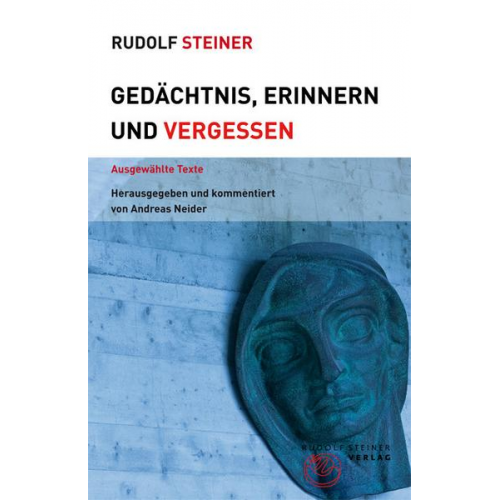 Rudolf Steiner - Gedächtnis, Erinnern und Vergessen