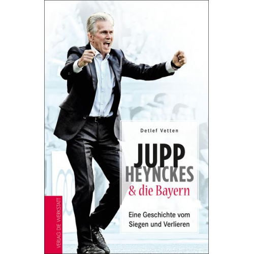 Detlef Vetten - Jupp Heynckes & die Bayern