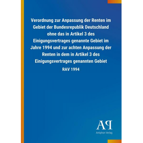 Antiphon Verlag - Verordnung zur Anpassung der Renten im Gebiet der Bundesrepublik Deutschland ohne das in Artikel 3 des Einigungsvertrages genannte Gebiet im Jahre 199