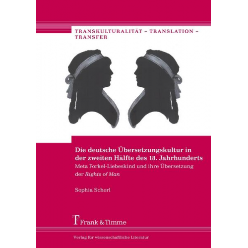Sophia Scherl - Die deutsche Übersetzungskultur in der zweiten Hälfte des 18. Jahrhunderts