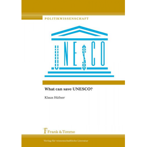 Klaus Hüfner - What can save UNESCO?