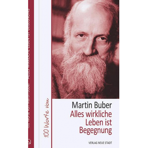 Martin Buber - Alles wirkliche Leben ist Begegnung