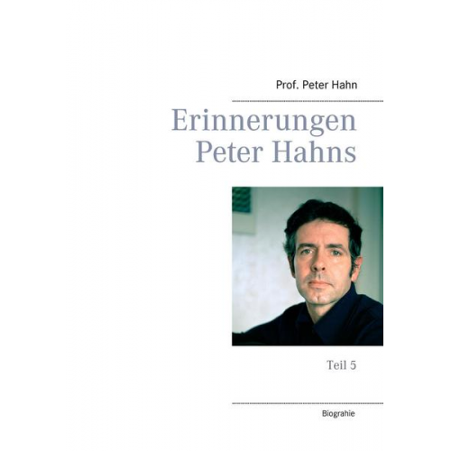 Peter Hahn - Erinnerungen Peter Hahns