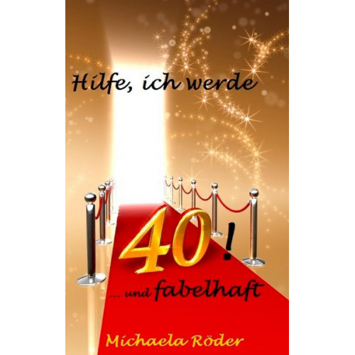 Michaela Röder - Hilfe, ich werde 40!