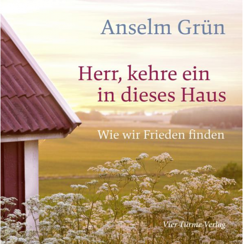 Anselm Grün & Clemens Bittlinger - Herr, kehre ein in dieses Haus