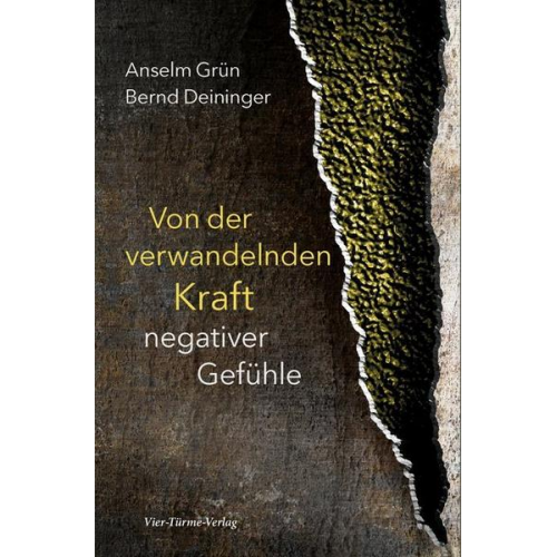 Anselm Grün & Bernd Deininger - Von der verwandelnden Kraft negativer Gefühle