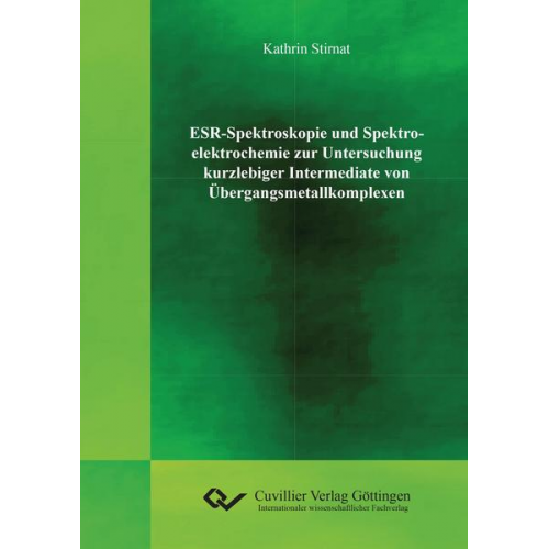 Kathrin Stirnat - ESR-Spektroskopie und Spektroelektrochemie zur Untersuchung kurzlebiger Intermediate von Übergangsmetallkomplexen