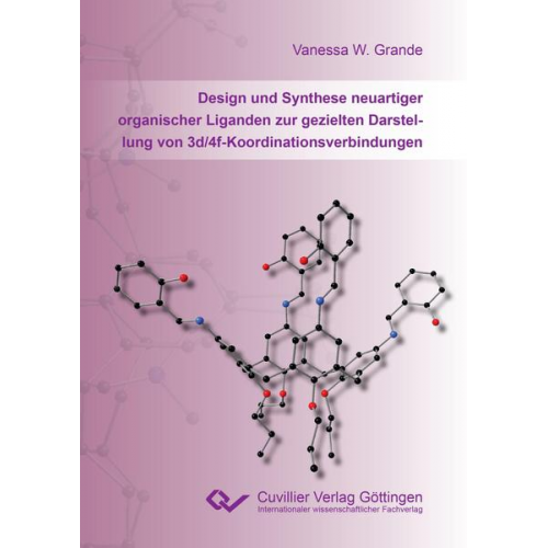 Vanessa W. Grande - Design und Synthese neuartiger organischer Liganden zur gezielten Darstellung von 3d/4f-Koordinationsverbindungen