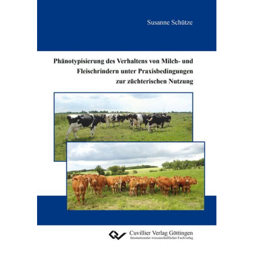 Susanne Schütze - Phänotypisierung des Verhaltens von Milch- und Fleischrindern unter Praxisbedingungen zur züchterischen Nutzung