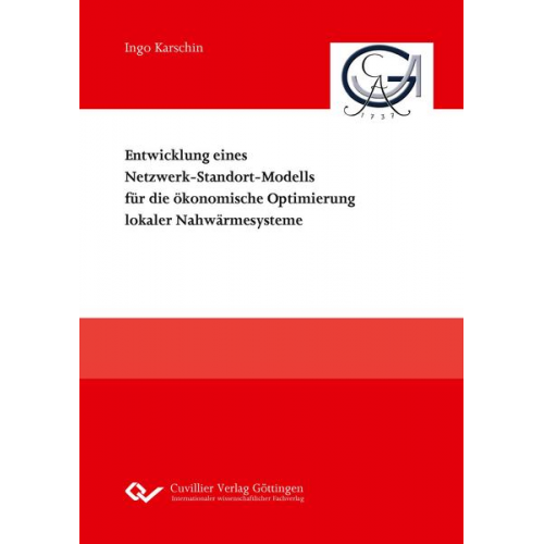 Ingo Karschin - Entwicklung eines Netzwerk-Standort-Modells für die ökonomische Optimierung lokaler Nahwärmesysteme