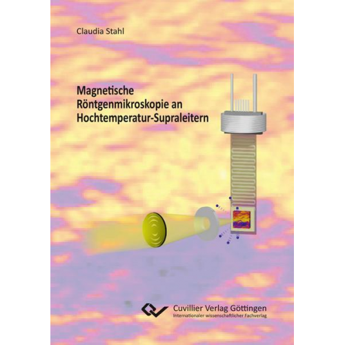 Claudia Stahl - Magnetische Röntgenmikroskopie an Hochtemperatur-Supraleitern