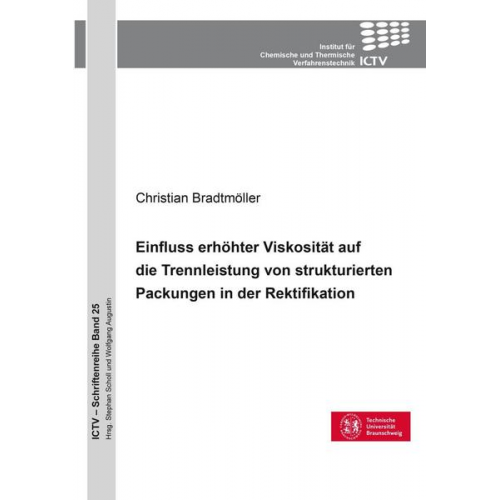 Christian Bradtmöller - Einfluss erhöhter Viskosität auf die Trennleistung von strukturierten Packungen in der Rektifikation