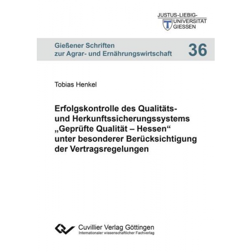 Tobias Henkel - Erfolgskontrolle des Qualitäts- und Herkunftssicherungssystems „Geprüfte Qualität – Hessen“ unter besonderer Berücksichtigung der Vertragsregelungen