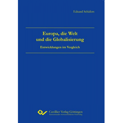 Eduard Schäfers - Europa, die Welt und die Globalisierung