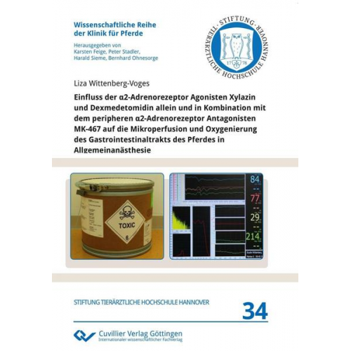 Liza Wittenberg-Voges - Einfluss der α2-Adrenorezeptor Agonisten Xylazin und Dexmedetomidin allein und in Kombination mit dem peripheren α2-Adrenorezeptor Antagonisten MK-467